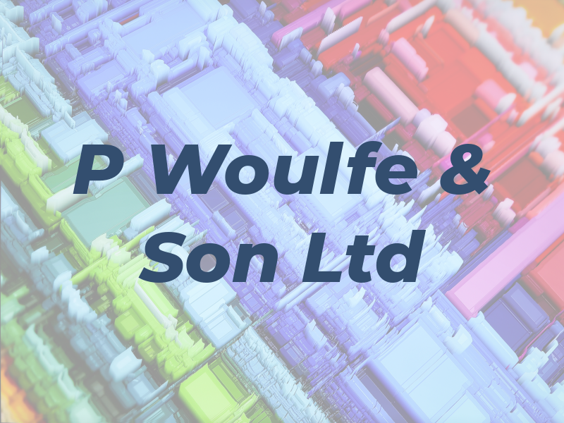 P Woulfe & Son Ltd