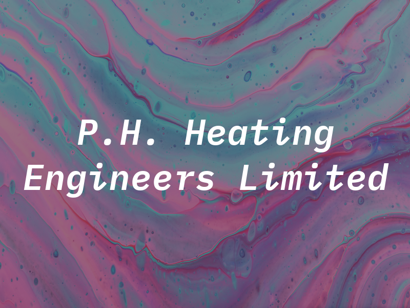 P.H. Heating Engineers Limited