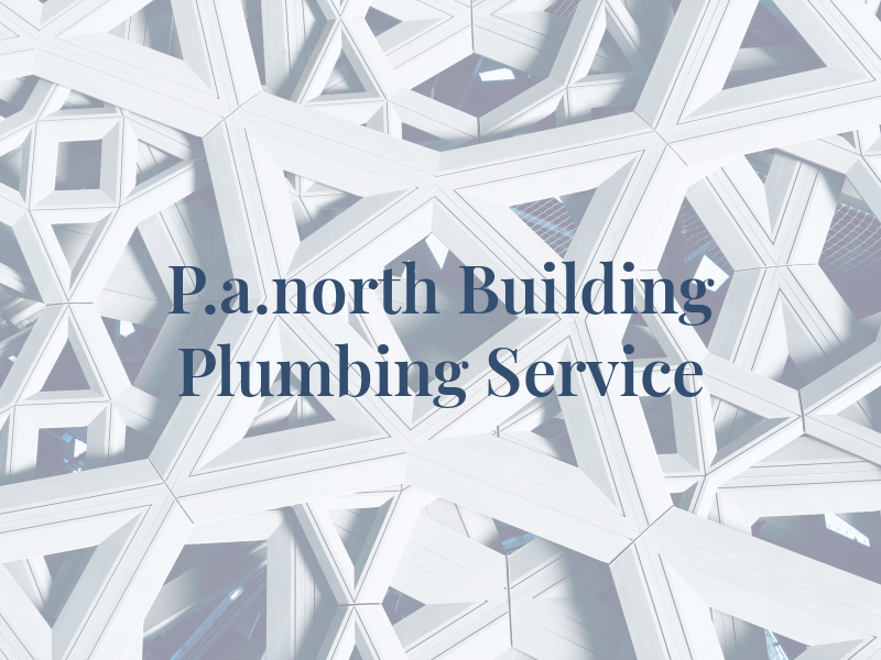 P.a.north Building & Plumbing Service