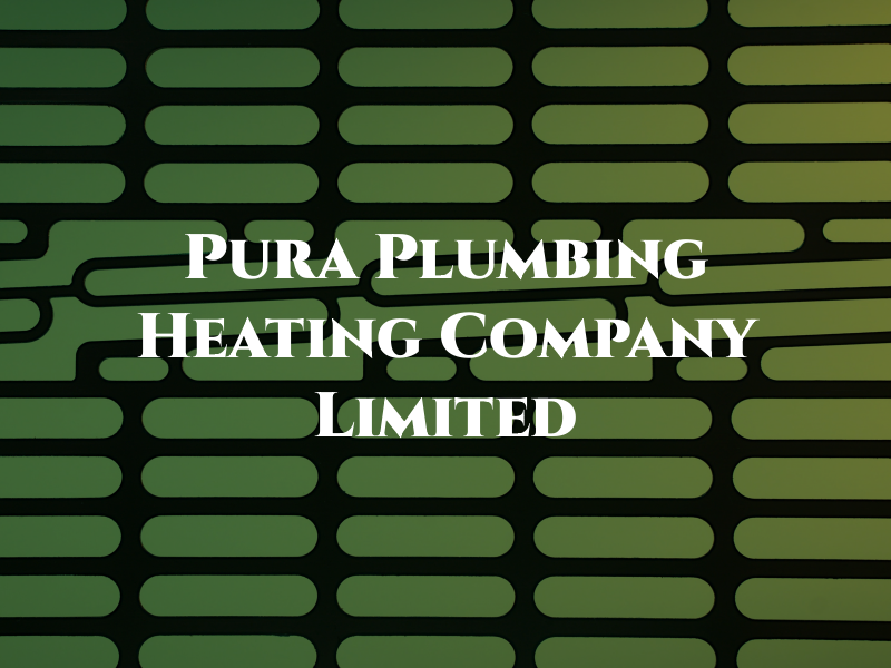 Pura Plumbing and Heating Company Limited