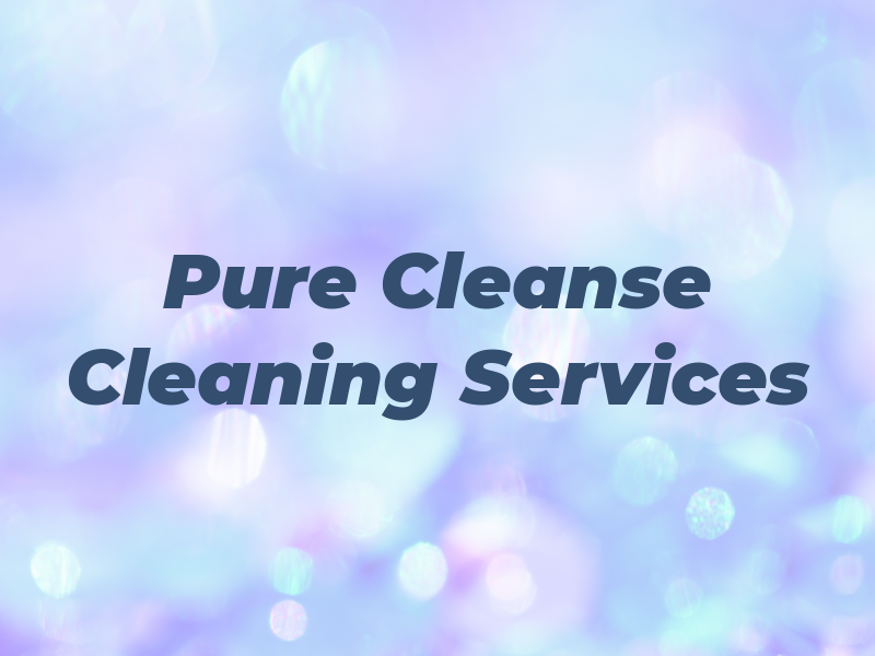 Pure Cleanse Cleaning Services