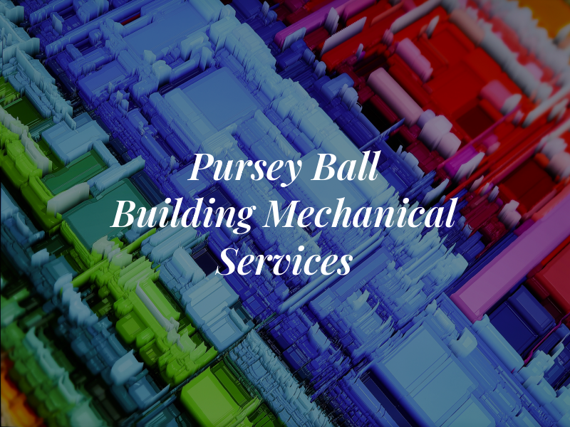 Pursey & Ball Building Mechanical Services