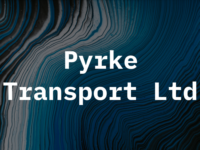 Pyrke Transport Ltd