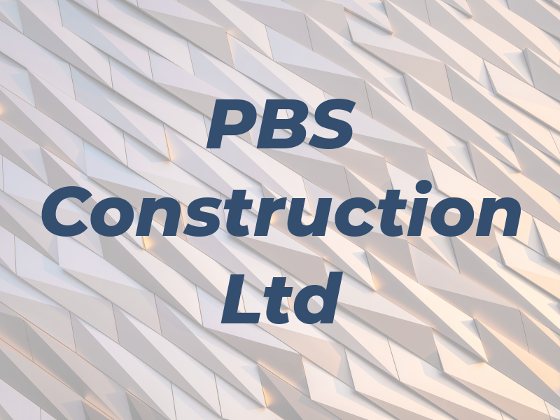 PBS Construction Ltd