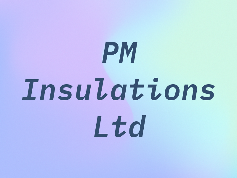 PM Insulations Ltd