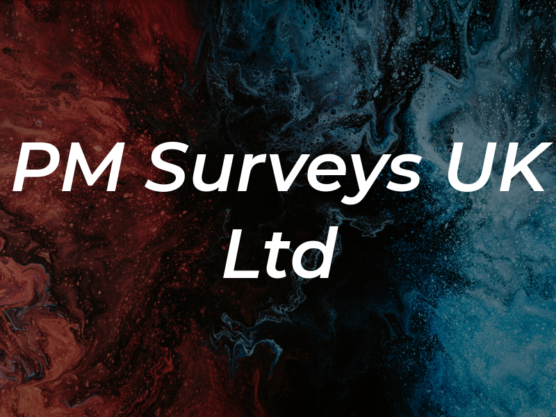 PM Surveys UK Ltd