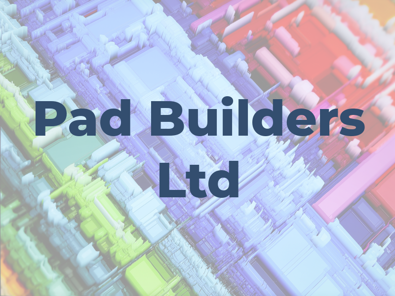 Pad Builders Ltd
