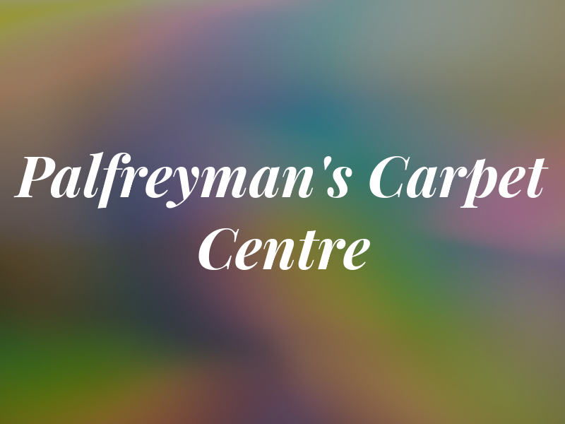 Palfreyman's Carpet Centre Ltd