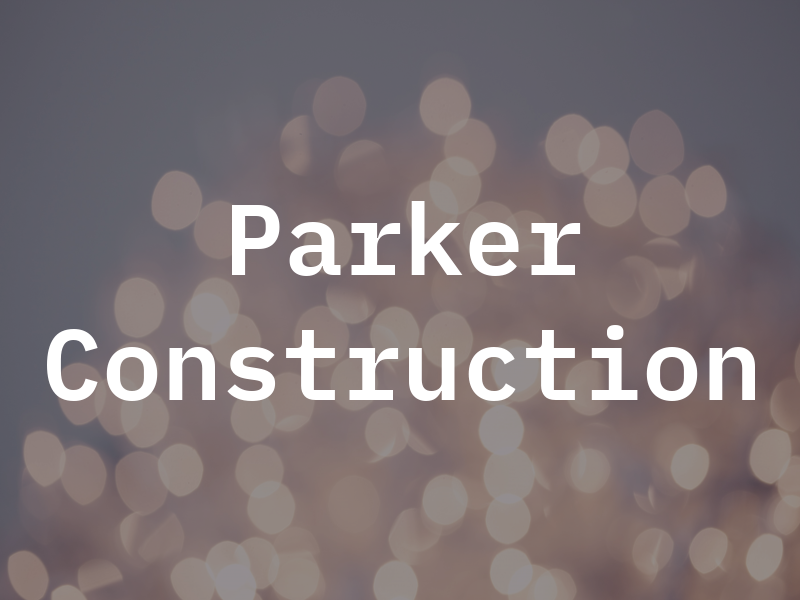 Parker Construction