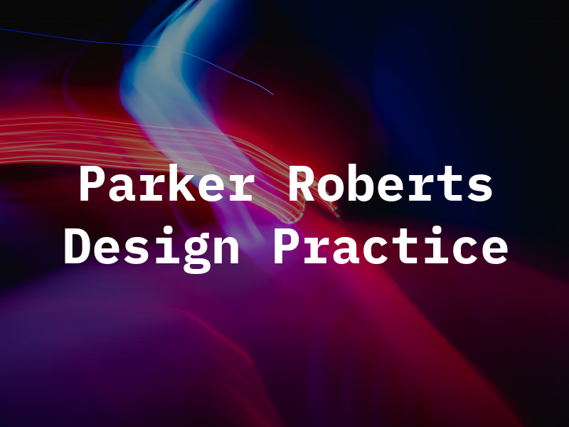 Parker Roberts Design Practice Ltd