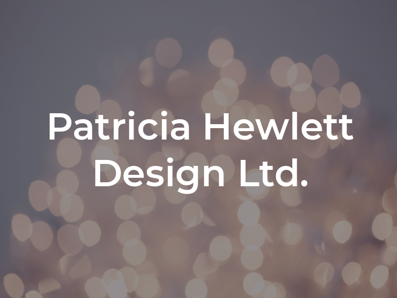 Patricia Hewlett Design Ltd.