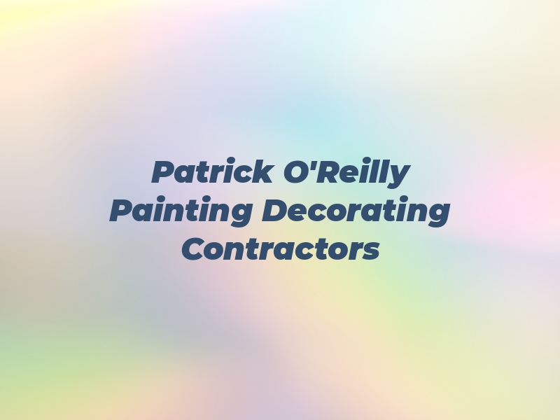 Patrick F O'Reilly Painting & Decorating Contractors