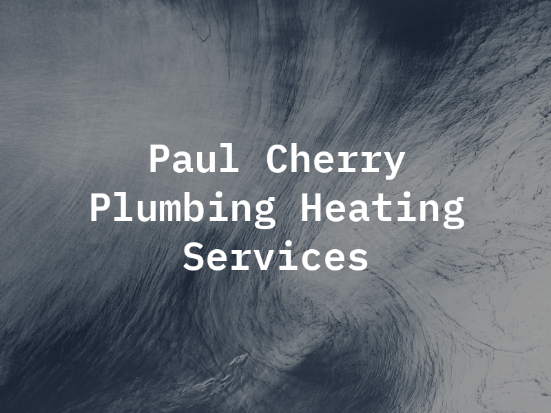 Paul Cherry Plumbing & Heating Services Ltd