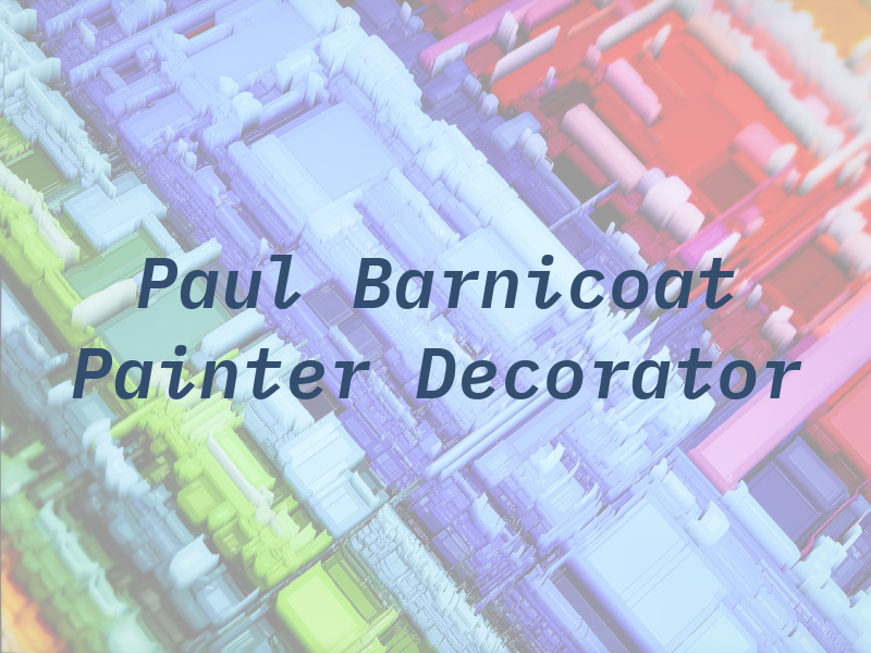 Paul Barnicoat Painter and Decorator