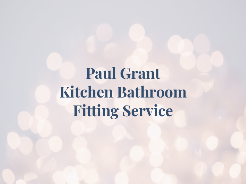 Paul Grant Kitchen and Bathroom Fitting Service