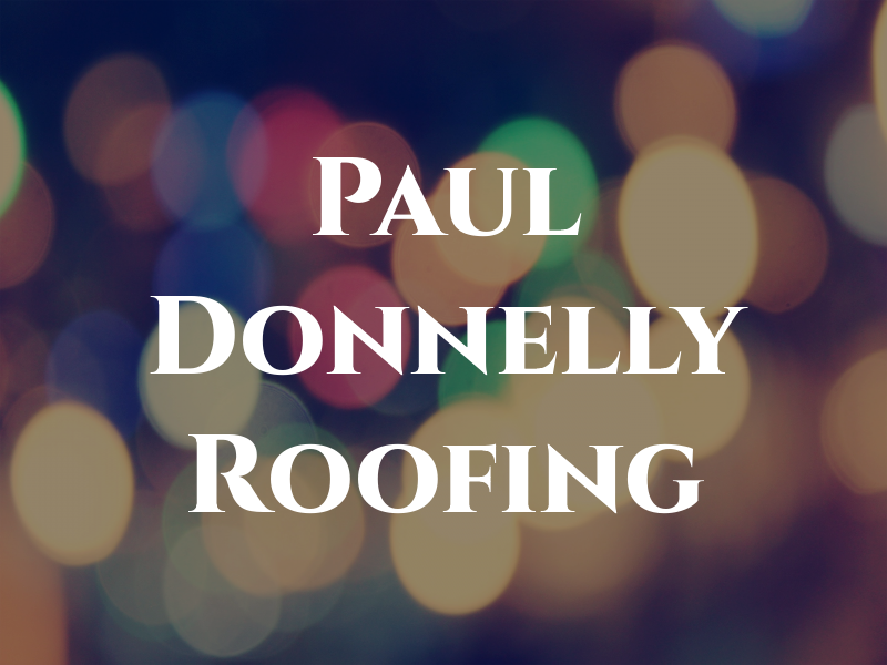 Paul Donnelly Roofing