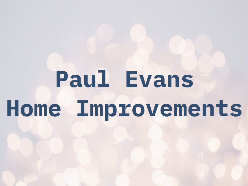 Paul Evans Home Improvements