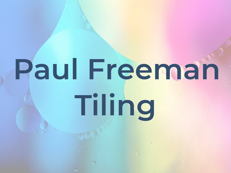 Paul Freeman Tiling Ltd