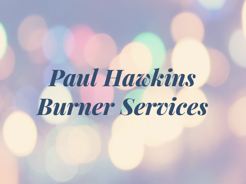 Paul Hawkins Oil & Gas Burner Services Ltd