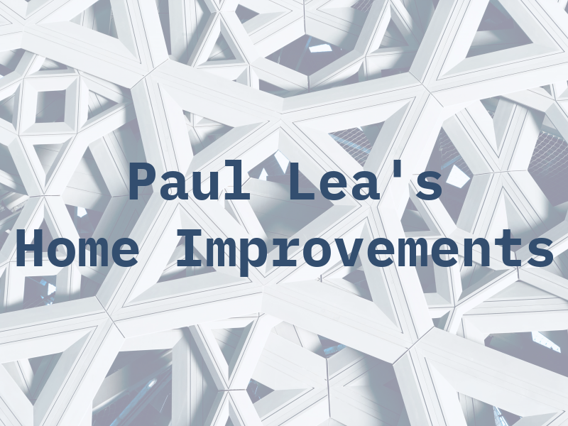 Paul Lea's Home Improvements