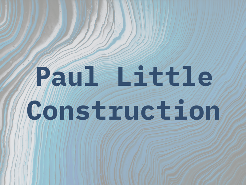 Paul Little Construction