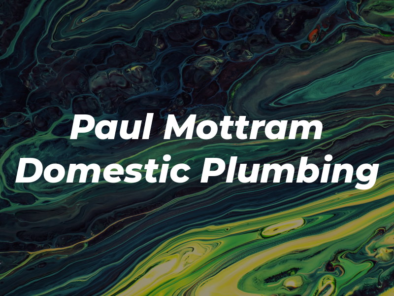 Paul Mottram Domestic Plumbing