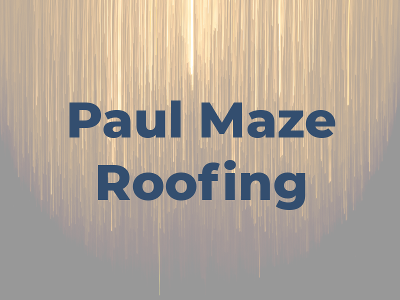 Paul Maze Roofing Ltd