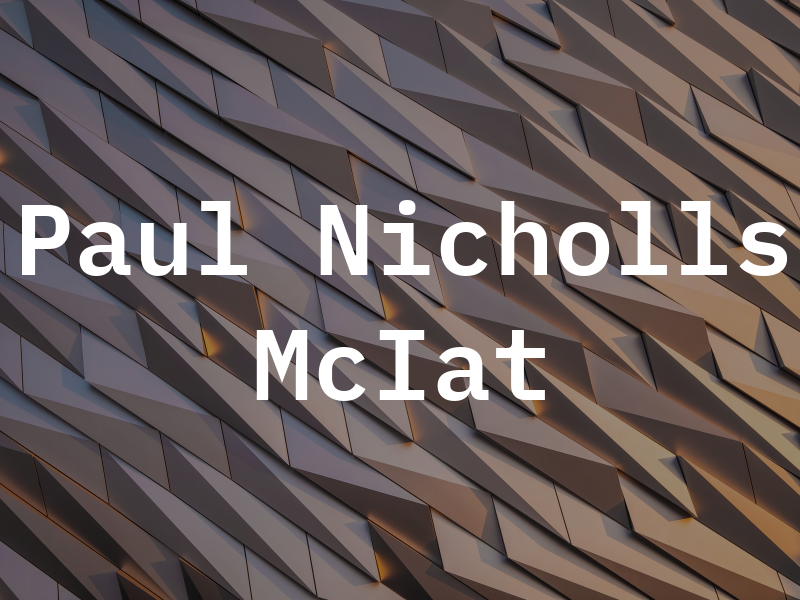 Paul Nicholls McIat