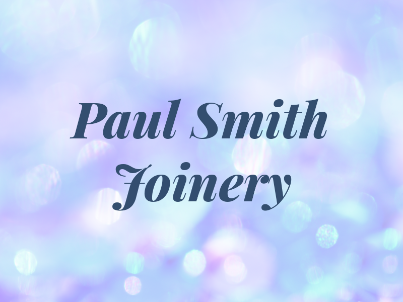 Paul Smith Joinery