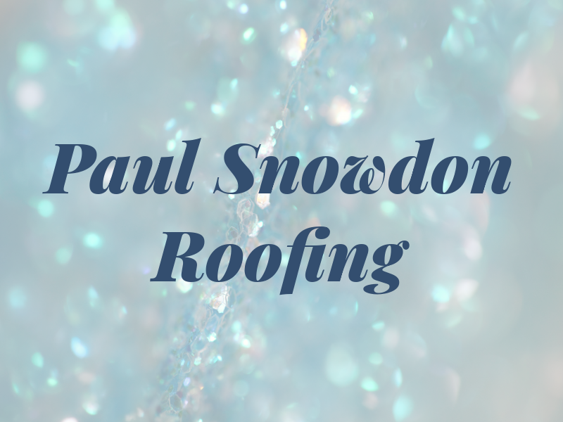Paul Snowdon Roofing