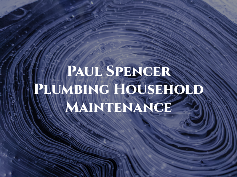 Paul Spencer Plumbing & Household Maintenance