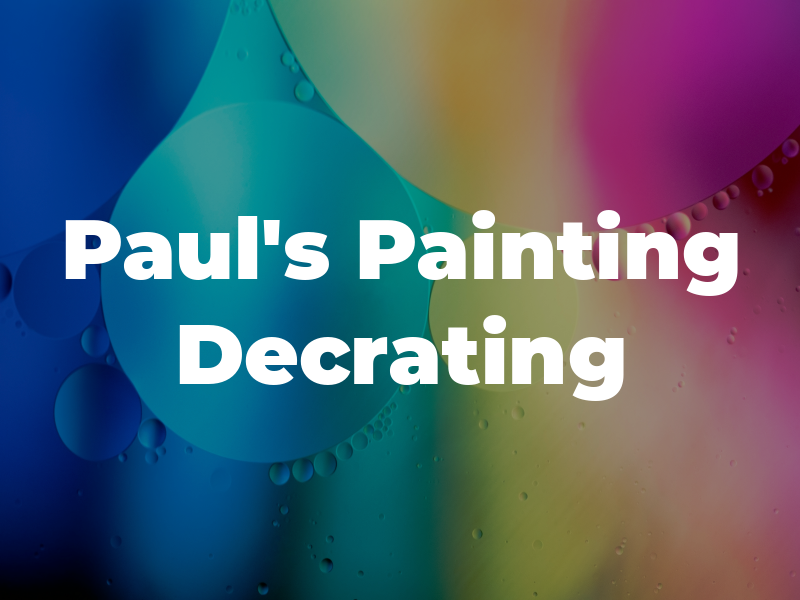 Paul's Painting & Decrating