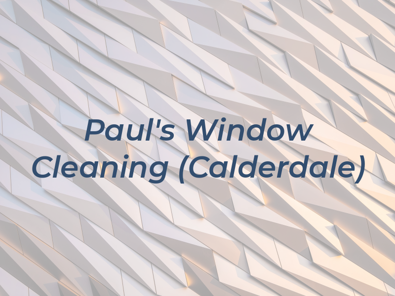 Paul's Window Cleaning (Calderdale)