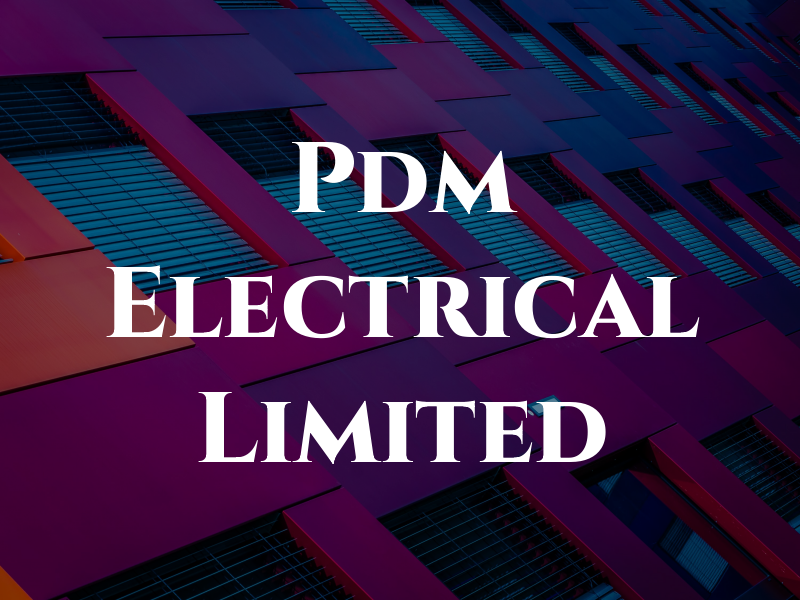 Pdm Electrical Limited
