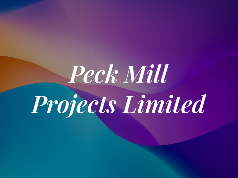 Peck Mill Projects Limited