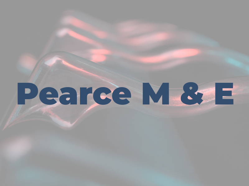 Pearce M & E