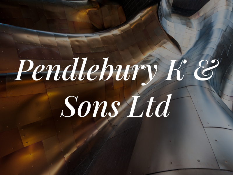 Pendlebury K & Sons Ltd