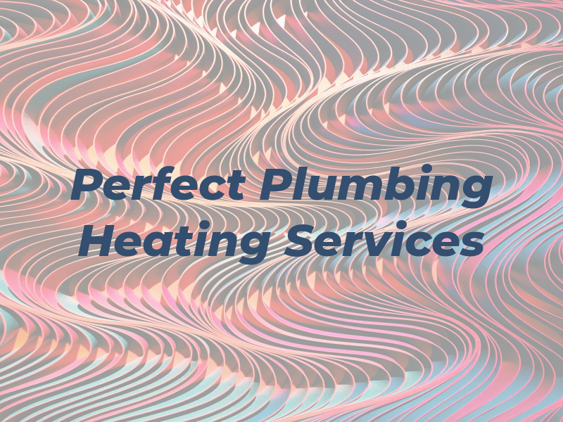 Perfect Plumbing & Heating Services LTD