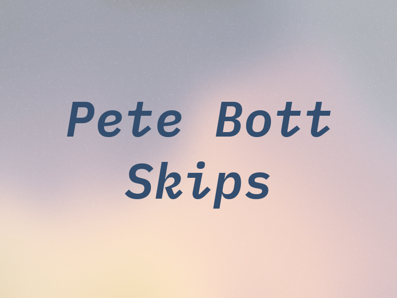 Pete Bott Skips Ltd