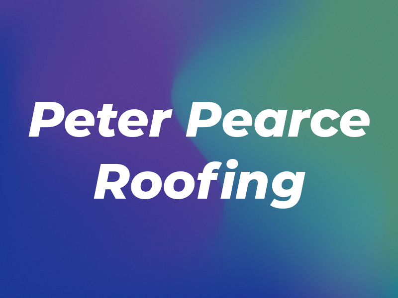 Peter Pearce Roofing