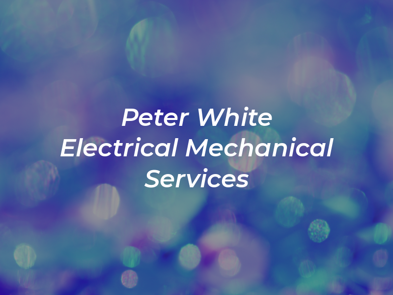 Peter White Electrical Mechanical Services