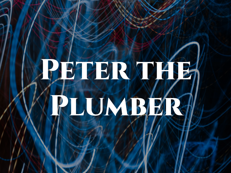 Peter the Plumber