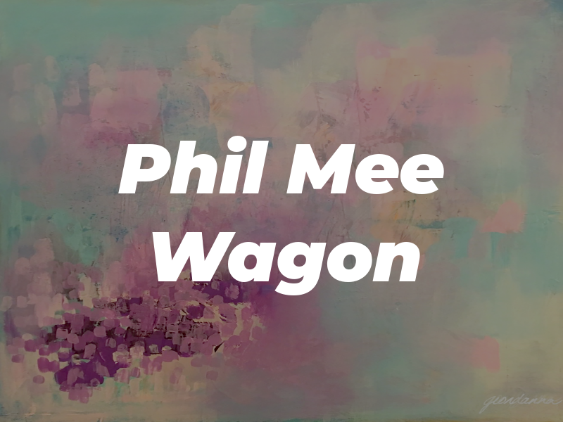 Phil Mee Wagon
