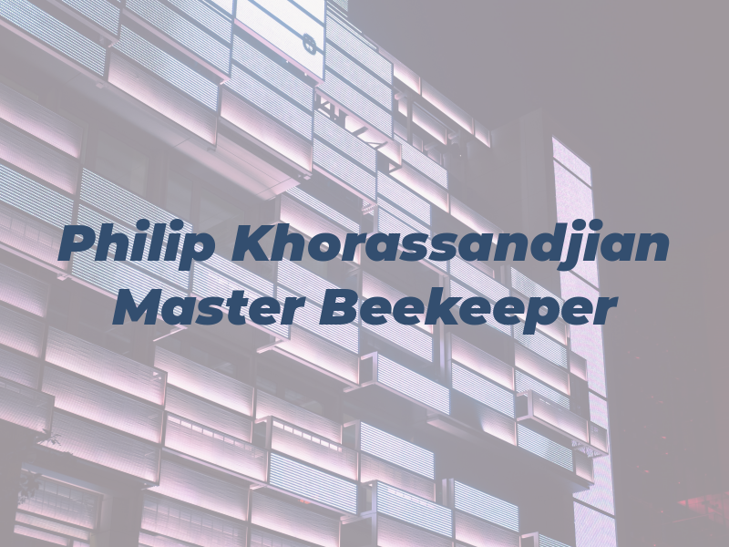 Philip Khorassandjian Master Beekeeper