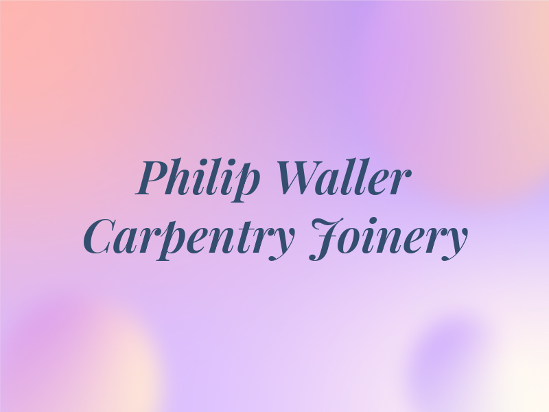Philip Waller Carpentry and Joinery