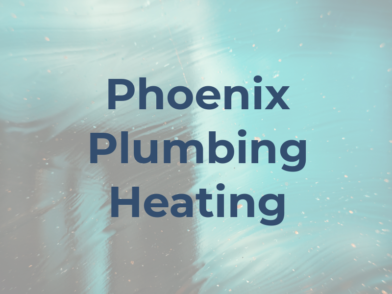 Phoenix Plumbing and Heating