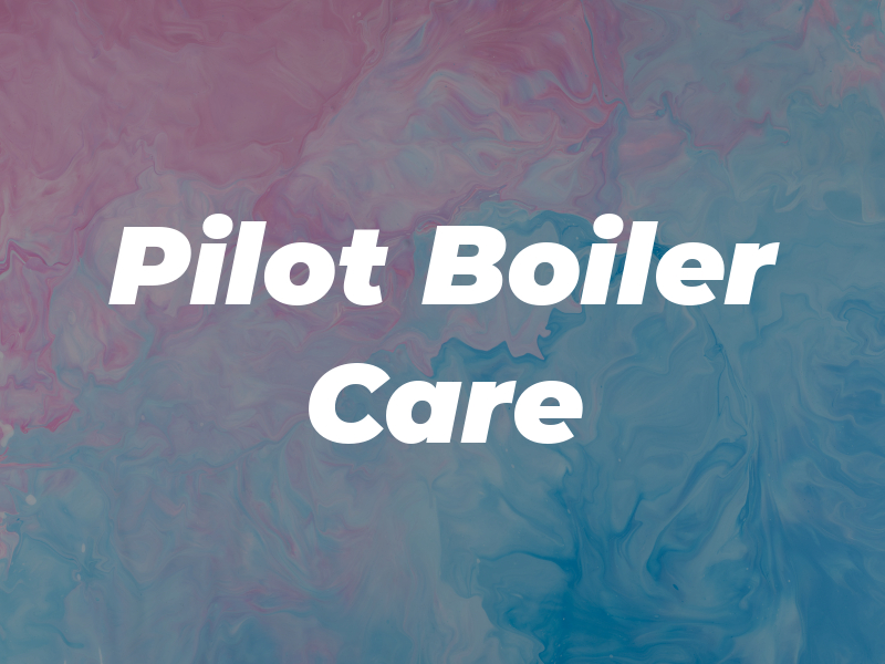 Pilot Boiler Care