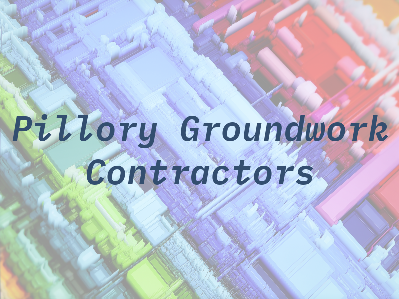 Pillory Groundwork Contractors