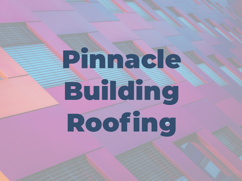 Pinnacle Building & Roofing