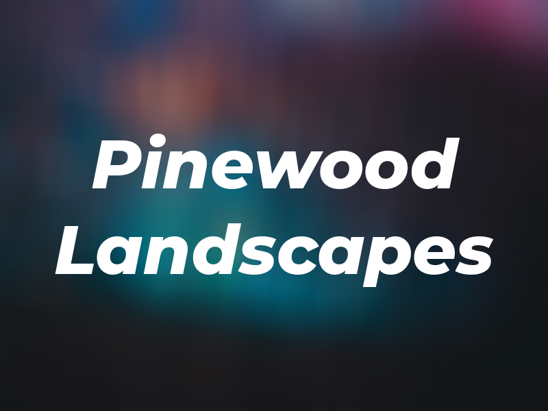 Pinewood Landscapes